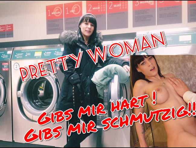 Pretty Woman Willst du es mit mir Hart und Schmutzig treiben ??? Abgeschleppt im Waschsalon