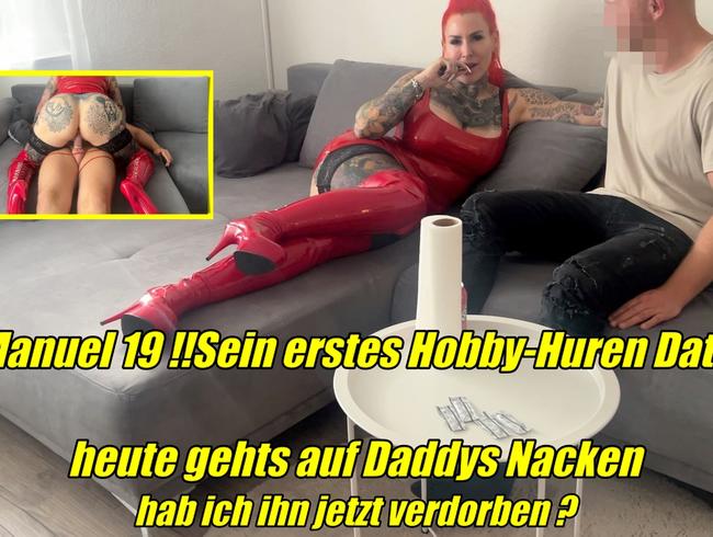 Manuel 19!! Sein erstes Hobby-Huren Date heute gehts auf Daddys Nacken..hab ich ihn jetzt verdorben?