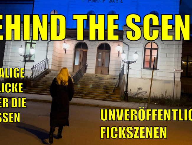 BEHIND THE SCENES | Einmaliger Blick HINTER die KULISSEN inkl. unveröffentlichtes FICKMATERIAL!